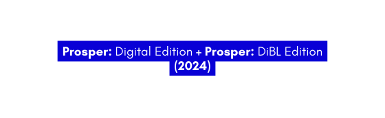 Prosper Digital Edition Prosper DiBL Edition 2024